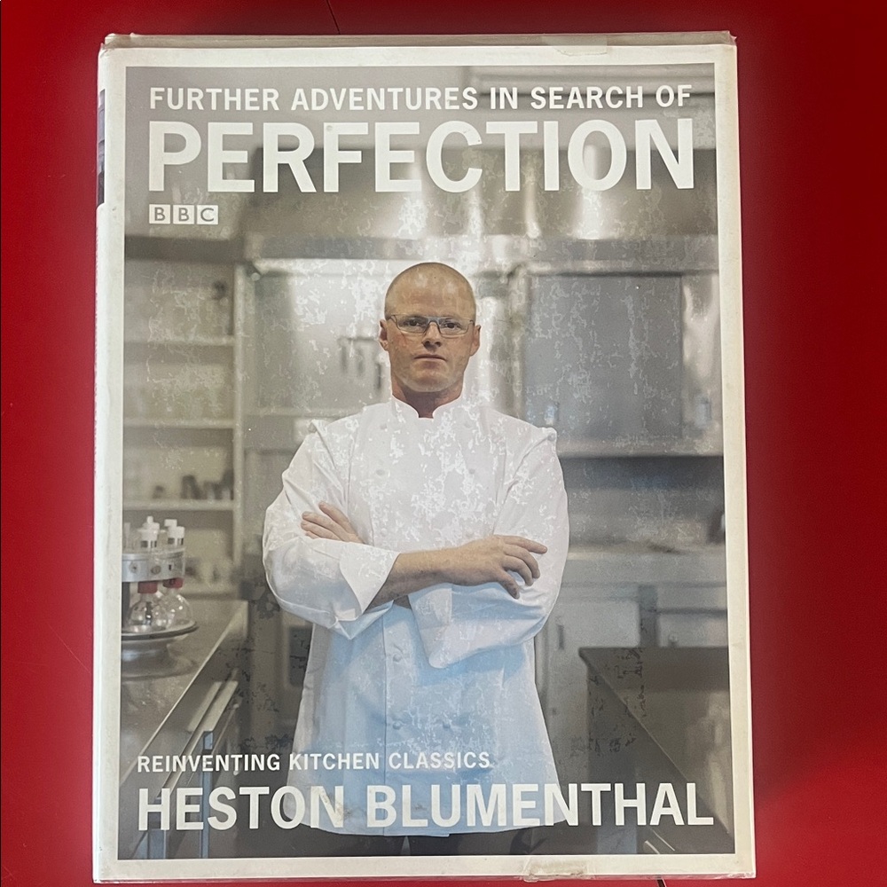 Heston Blumenthal Further Adventures in Search of Perfection Cookbook